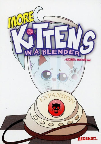 More Kittens in a Blender - Card Game Expansion - Redshift Games