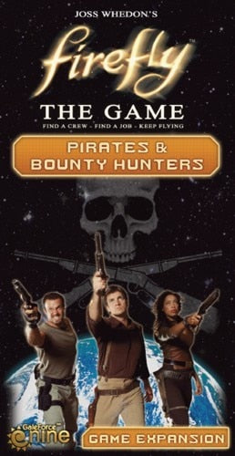 Firefly - The Game - Pirates and Bounty Hunters Expansion  - Gale Force 9