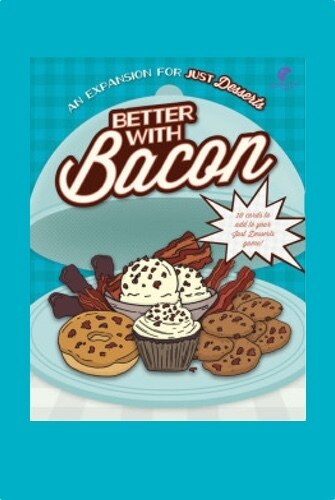 Just Desserts - "Better with Bacon" - Expansion Pack #1 - Looney Labs