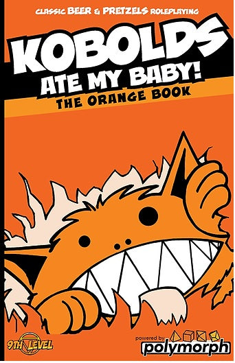 Kobolds Ate My Baby! - Orange Edition - The One-Shot Mischief RPG - 9th Level Games