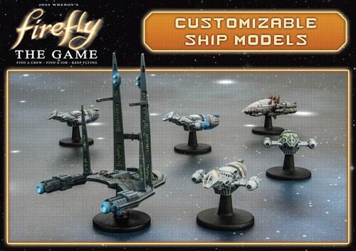 Firefly - The Game - Customizable Ship Models - Reaver, Alliance and Firefly!
